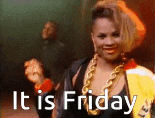 it-is-friday - 2022-09-15T235219.709.gif