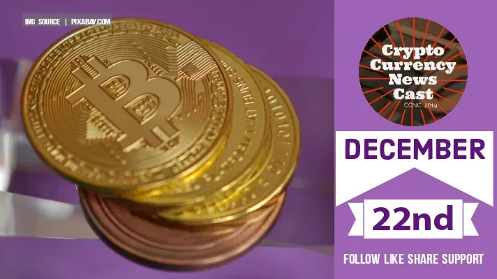 Crypto News Cast For December 22nd 2020