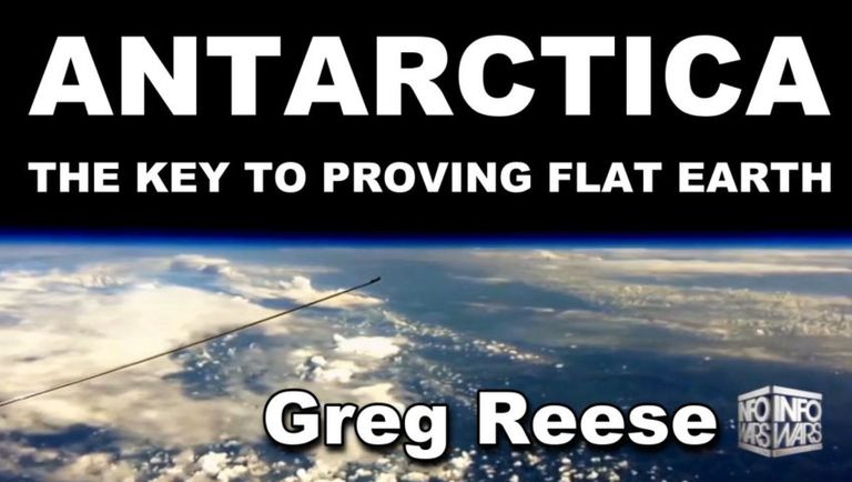 Flat Earth: Is Antarctica the Key to Flat Earth? - Greg Reese | Reese Report