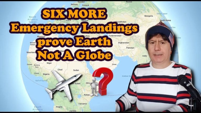 SIX MORE Emergency Landings prove Earth Not A Globe