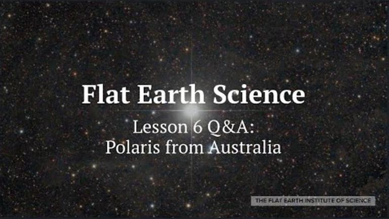 Flat Earth Science Lesson 6 Q&A: Polaris from Australia