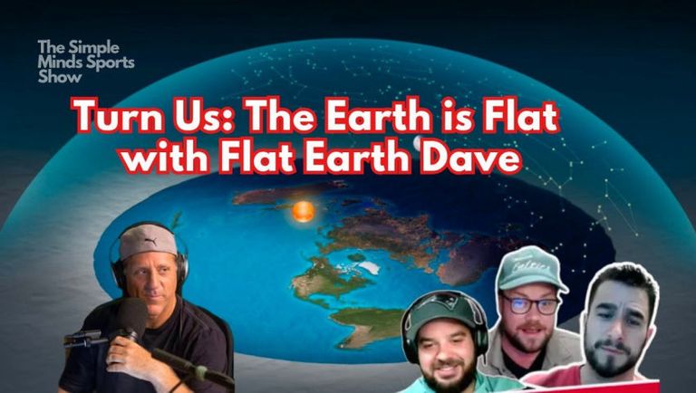 [Dec 27, 2024] Turn Us: Flat Earth with Flat Earth Dave [Simple Minds Sports]