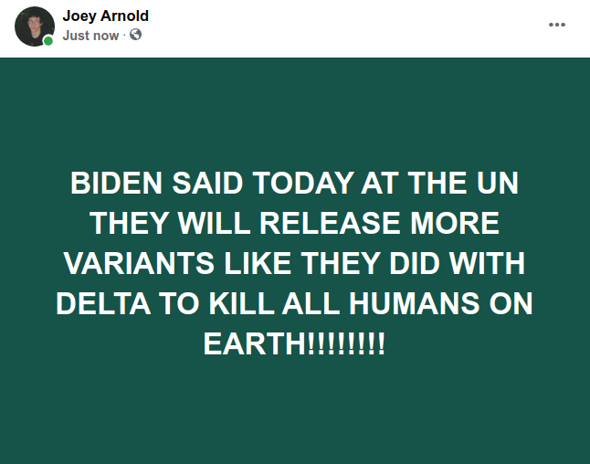 Screenshot at 2021-09-21 17:20:48 BIDEN SAID TODAY AT THE UN THEY WILL RELEASE MORE VARIANTS LIKE THEY DID WITH DELTA TO KILL ALL HUMANS ON EARTH!!!!!!!!.png