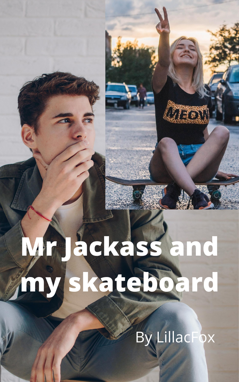 Mr Jackass and my skateboard.png