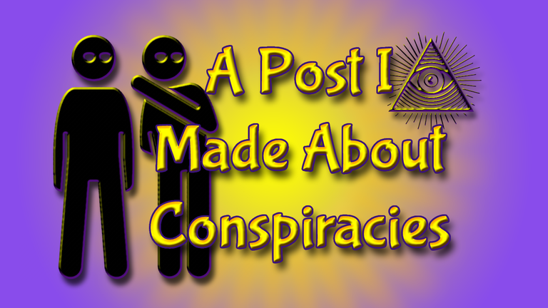 A Post I Made About Conspiracies Header.png