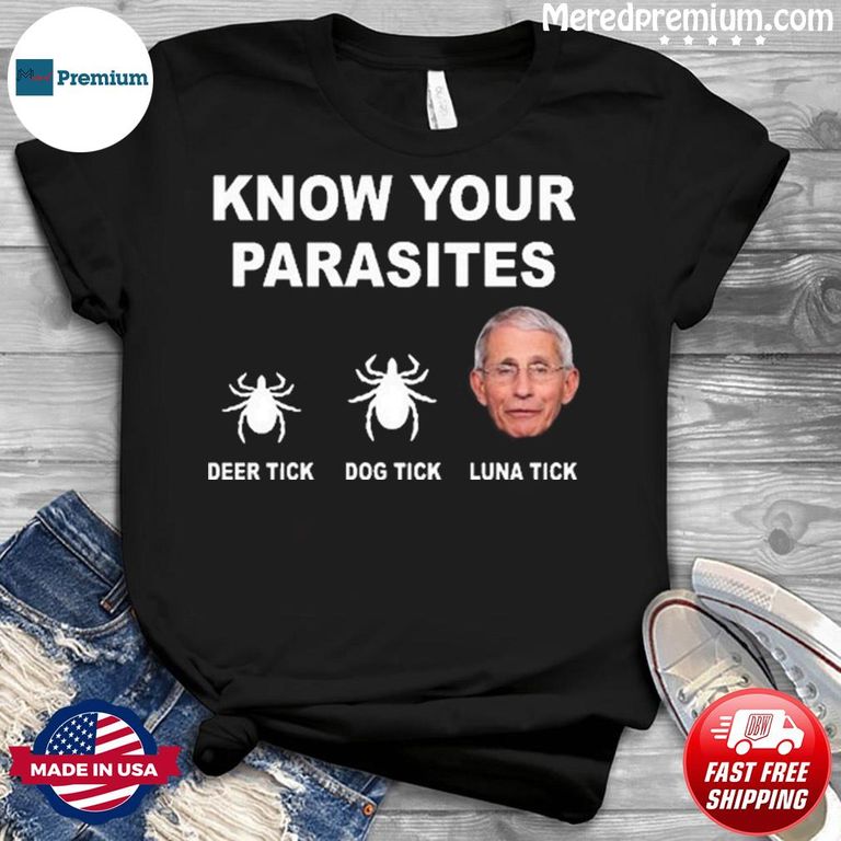 yTnf3OXh-know-your-parasites-luke-rudkowski-know-your-ticks-fauci-shirt-Shirt.jpg