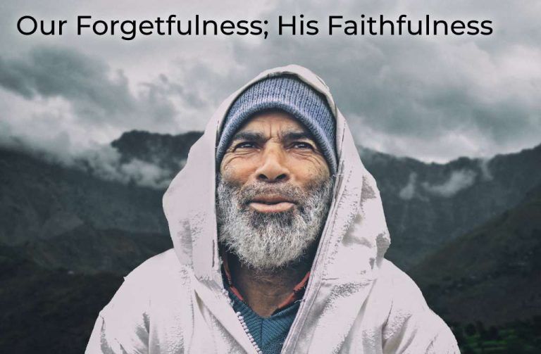 our-forgetfulness-his-faithfulness-768x503.jpg