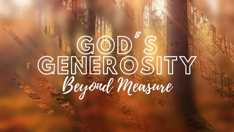 God's+Generosity+Beyond+Measure.jpg