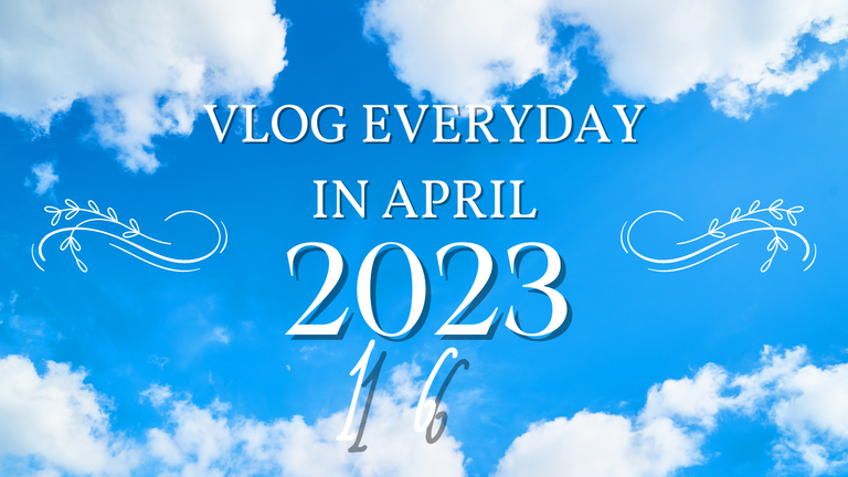 VLOG EVERYDAY IN APRIL day 16.png